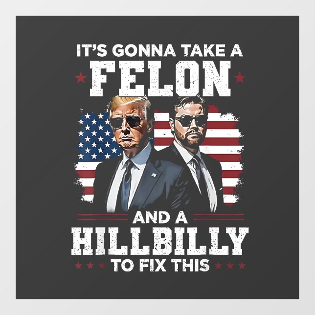 Autocollant Pour Fenêtre Ça va prendre Felon et Trump Vance (Feuille)