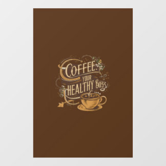 Autocollant Pour Fenêtre Café Votre Buzz Sain D1