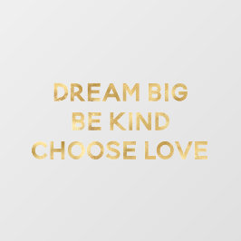 Autocollant Pour Fenêtre Gold Dream Be Kind Choose Love