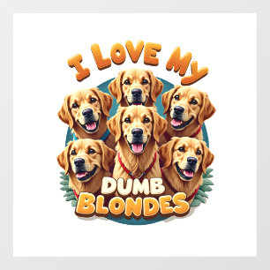 Autocollant Pour Fenêtre J'adore mes Golden Retrievers Blondes Idiotes Vint