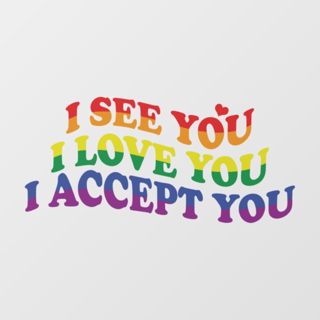 Autocollant Pour Fenêtre LGBT Je Vous Aime, Je Vous Accepte (Feuille)