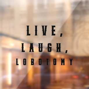 Autocollant Pour Fenêtre Live, Rire, Labotomy Drôle Halloween
