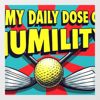 Autocollant Pour Fenêtre Ma Dose Quotidienne D'Humilité Golf