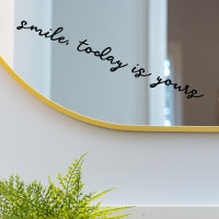 Miroir Cling Smile Aujourd'hui est votre Citation 