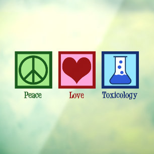 Autocollant Pour Fenêtre Peace Love Toxicology Cute Toxicologist