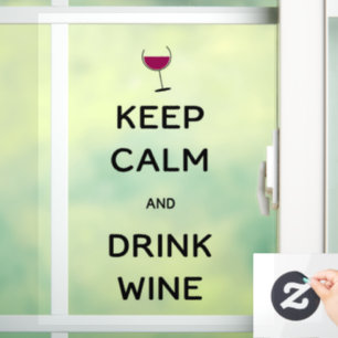 Autocollant Pour Fenêtre Restez calme et buvez du vin