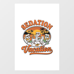 Autocollant Pour Fenêtre Vacances sous sédation Design de chemise humour de