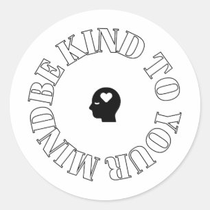 Autocollant rond Be Kind to Your Mind