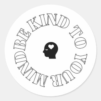 Autocollant rond Be Kind to Your Mind