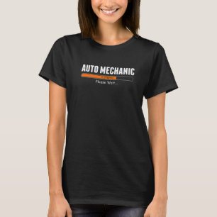 Automechaniker In Bearbeitung Bitte warten Mechan T-Shirt