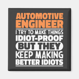 Automotive Engineer Ich versuche, die Dinge lustig Magnet