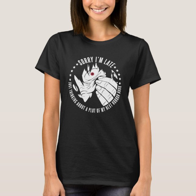Autor Lifestyle Sorry, ich bin zu spät Plotting me T-Shirt (Vorderseite)