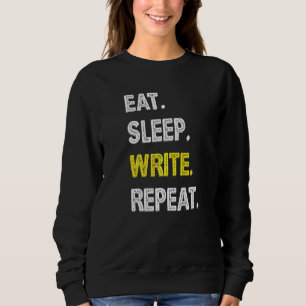 Autor Writer Eat Sleep Write Repeater Journalist Sweatshirt