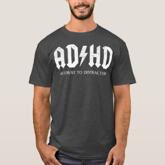 Autoroute ADHD pour distraire TShirt
