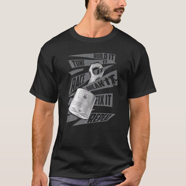 Autos bauen es Tuning Es Race it Break it Fix it R T-Shirt (Vorderseite)