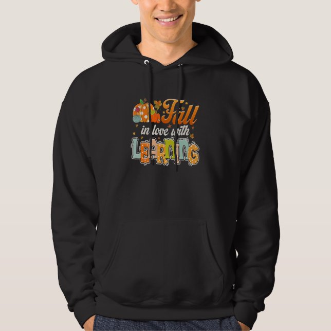 Autumn Fall In Love With Learning Teacher Thanksgi Hoodie (Vorderseite)