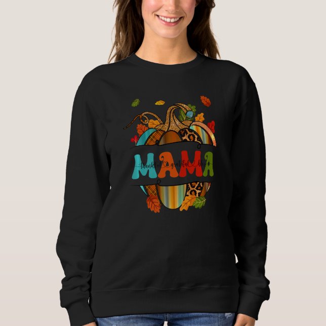 Autumn Fall Outfit Mama Thankful Grateful Blessed  Sweatshirt (Vorderseite)