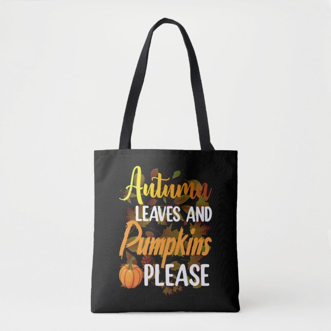 Autumn leaves and pumpkins please funny halloween tasche (Vorderseite)
