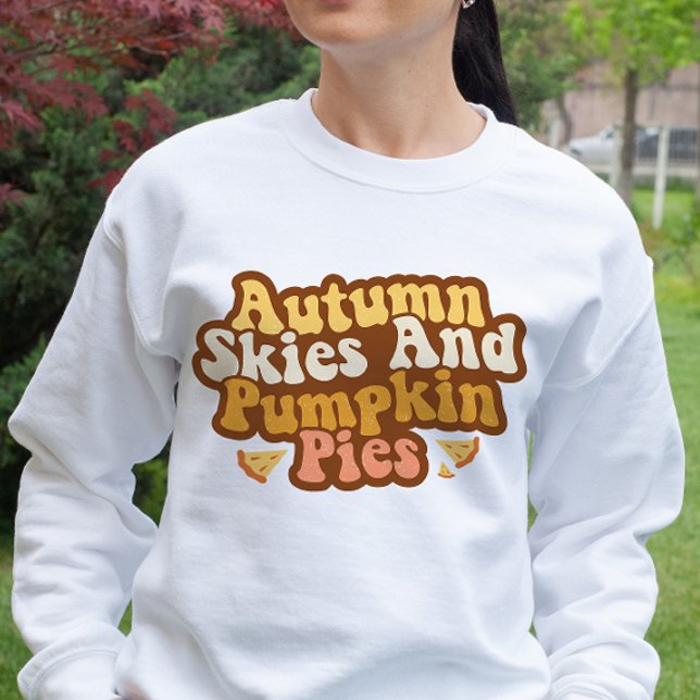 AUTUMN THEMED AUTUMN SKIES & PUMPKIN PIES SWEATSHIRT (Von Creator hochgeladen)
