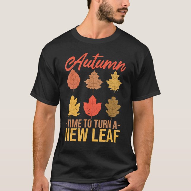 Autumn Time To Turn Over A New Leaf Fall Present C T-Shirt (Vorderseite)