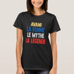 Avani La Femme The Myth The Legend of Avani T-Shirt