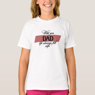Avec toi papa   T-shirt de base de la fille
