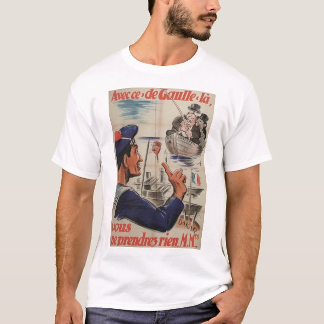 Avecce de Gaulle Propaganda Plakat T-Shirt (Vorderseite)