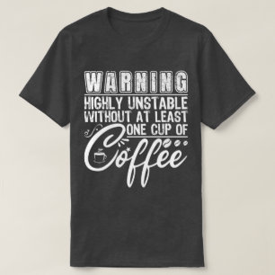Avertissement Haut instable Funny Coffee Cool