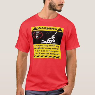Avertissement, trifouillant ma fille -- T-shirt