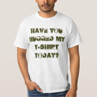 Avez-vous étreint mon T-shirt aujourd'hui ?