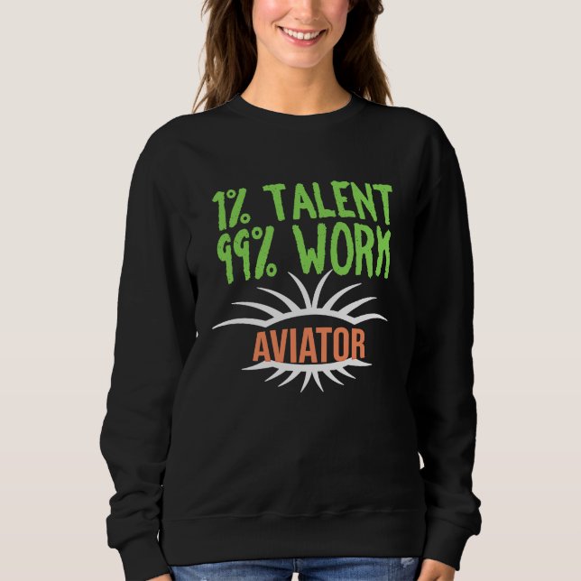 Aviator Profession career worker working quotes  1 Sweatshirt (Vorderseite)