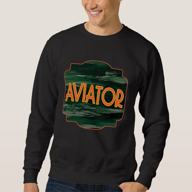 Aviator Profession career worker working quotes  2 Sweatshirt (Vorderseite)
