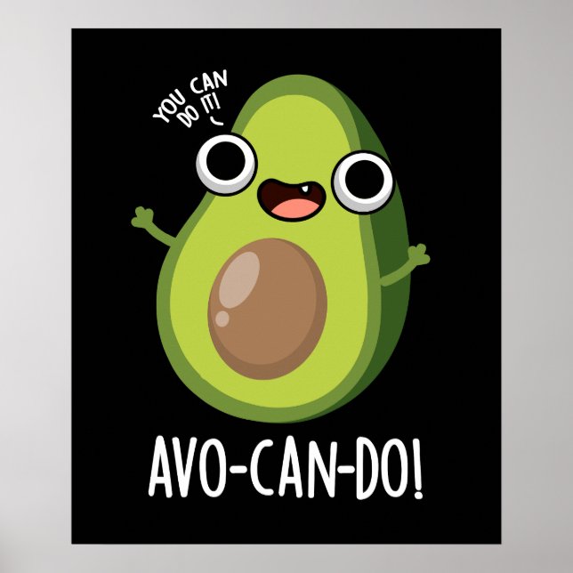 Avo-can-do Funny Avocado Pun Dark BG Poster (Vorne)