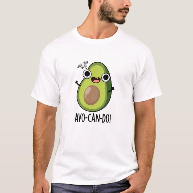 Avo-can-do Funny Avocado Pun T-Shirt (Vorderseite)