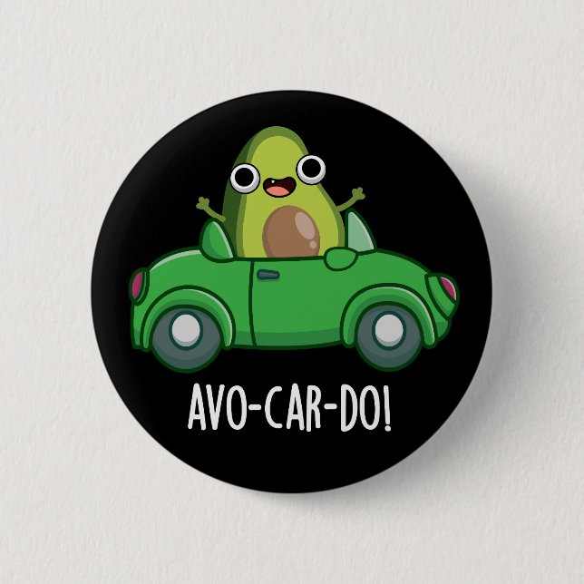 Avo-car-do Funny Avocado Puns Dark BG Button (Vorderseite)