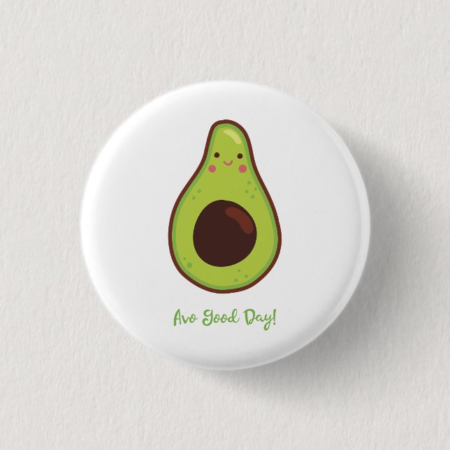 Avo Good Day Punny Avocado Button (Vorderseite)