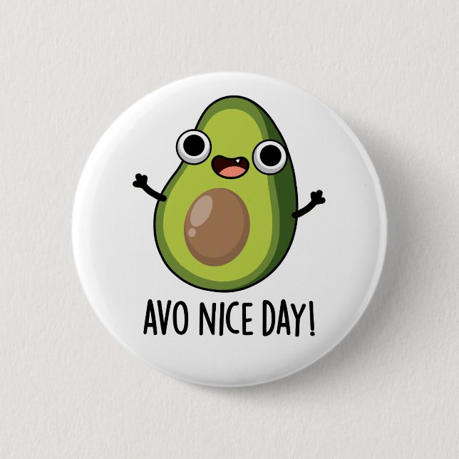 Avo Nice Day Funny Avocado Pub Button (Vorderseite)