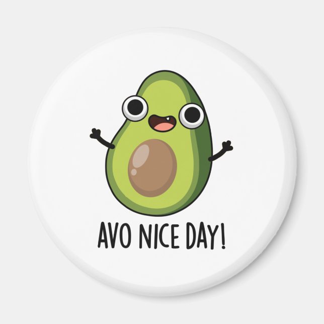 Avo Nice Day Funny Avocado Pub Magnet (Vorne)