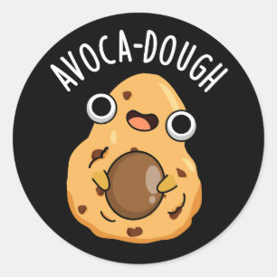 Avoca-dough Funny Avocado Pun Runder Aufkleber