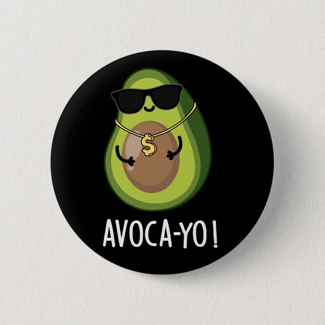 Avoca-yo Funny Cool Avocado Pun Dark BG Button (Vorderseite)
