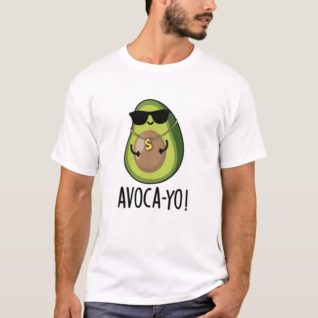 Avoca-yo Funny Cool Avocado Pun T-Shirt (Vorderseite)