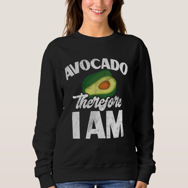 Avocado Deshalb bin ich Avocado Sweatshirt (Vorderseite)