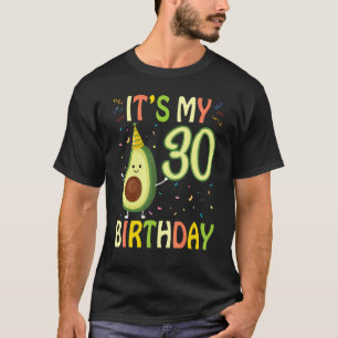 Avocado Es ist mein 30-jähriges Geburtstagsgeschen T-Shirt