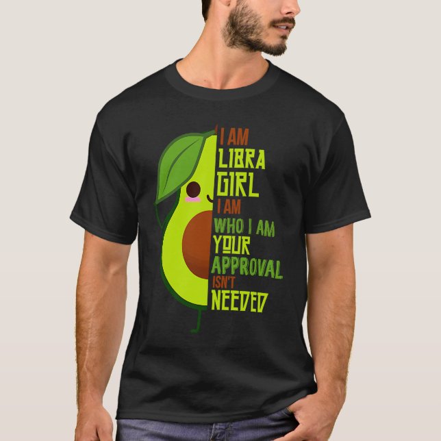 Avocado Girl Libra Born In September or October Qu T-Shirt (Vorderseite)