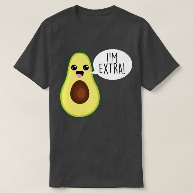 Avocado Im Extra Guacamole T-Shirt (Design vorne)