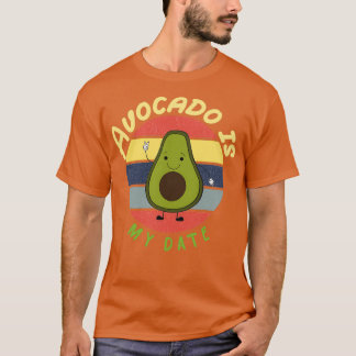 Avocado ist mein Datum Avocado Geschenk Vegan Vege T-Shirt