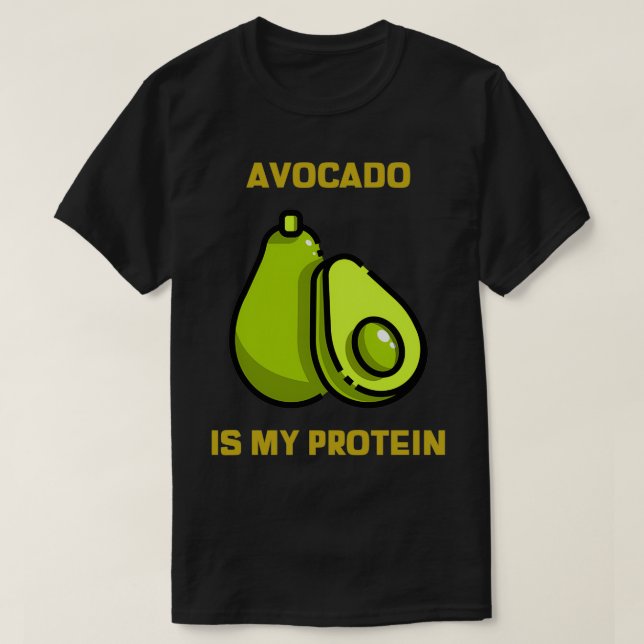 Avocado ist mein Protein 6 T-Shirt (Design vorne)