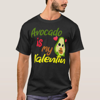 Avocado ist mein Valentine 31 T-Shirt