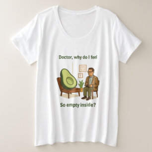 Avocado-Therapie: Warum fühle ich mich innerlich l Große Größe T-Shirt