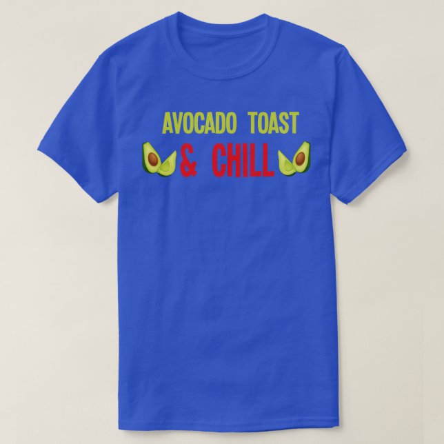 Avocado Toast Chill (1) T-Shirt (Design vorne)